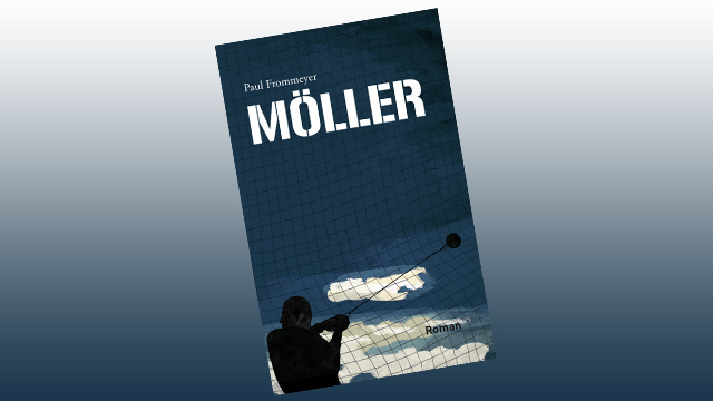 Rezension: „Möller“ von Paul Frommeyer