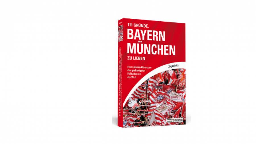 Ein Hoch dem Meister – 111 Gründe den FC Bayern zu lieben